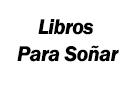 LIBROS PARA SOÑAR